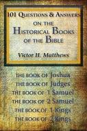 101 Questions & Answers on the Historical Books of the Bible di Victor H Matthews edito da Paulist Press International,U.S.
