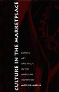 Culture in the Marketplace di Molly Mullin edito da Duke University Press
