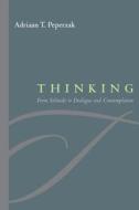Thinking di Adriaan Theodoor Peperzak edito da Fordham University Press