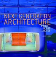 Next Generation Architecture di Joseph Rosa edito da Universe Publishing