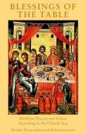 Blessings Of The Table di Brother Victor-Anto d'Avila-Latourrette edito da Gracewing