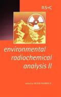 Environmental Radiochemical Analysis II di Royal Society of Chemistry edito da Royal Society of Chemistry