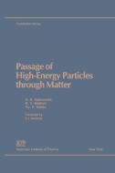 Passage of High Energy Particles through Matter di A. N. Kalinovskii, N. V. Mokhov, Y. P. Nikitin edito da American Inst. of Physics