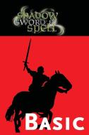 Shadow, Sword & Spell: Basic di Richard Iorio II, James Maliszewski edito da ROGUE GAMES INC
