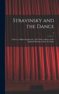 Stravinsky and the Dance: a Survey of Ballet Productions, 1910-1962, in Honor of the Eightieth Birthday of Igor Stravinsky; 0 di Anonymous edito da LIGHTNING SOURCE INC