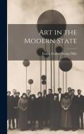 Art in the Modern State di Emilia Francis Strong Dilke edito da LEGARE STREET PR