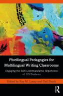 Plurilingual Pedagogies For Multilingual Writing Classrooms edito da Taylor & Francis Ltd