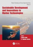 Sustainable Development And Innovations In Marine Technologies edito da Taylor & Francis Ltd