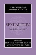 The Cambridge World History Of Sexualities 4 Volumes Hardback Set edito da Cambridge University Press