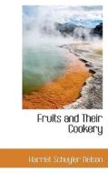 Fruits And Their Cookery di Harriet Schuyler Nelson edito da Bibliolife