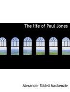 The Life Of Paul Jones. di Alexander Slidell MacKenzie edito da Bibliolife
