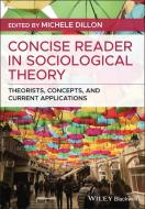 Concise Reader In Sociological Theory di Michele Dillon edito da John Wiley And Sons Ltd