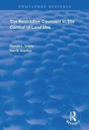 The Restrictive Covenant in the Control of Land Use di Donald L. Sabey, Ann R. Everton edito da Taylor & Francis Ltd