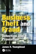 Business Theft and Fraud di James R. Youngblood edito da Taylor & Francis Ltd