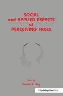 Social and Applied Aspects of Perceiving Faces edito da Taylor & Francis Ltd