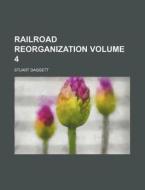Railroad Reorganization di Stuart Daggett edito da General Books Llc