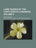 Laws Passed By The Forty-eighth Congress di Unit Appropriations edito da Rarebooksclub.com