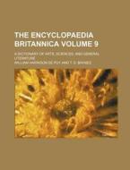The Encyclopaedia Britannica; A Dictionary of Arts, Sciences, and General Literature Volume 9 di William Harrison De Puy edito da Rarebooksclub.com