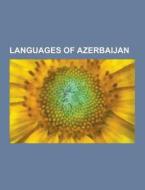 Languages Of Azerbaijan di Source Wikipedia edito da University-press.org