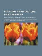 Fukuoka Asian Culture Prize Winners: Aki di Source Wikipedia edito da Books LLC, Wiki Series