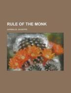 Rule of the Monk di Giuseppe Garibaldi edito da Rarebooksclub.com