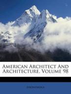 American Architect And Architecture, Volume 98 di Anonymous edito da Nabu Press