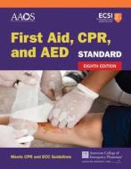 Standard First Aid, Cpr, and AED di American Academy Of Orthopaedic Surgeons, American College Of Emergency Physicians, Alton L. Thygerson edito da JONES & BARTLETT PUB INC