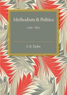 Methodism and Politics di E. R. Taylor edito da Cambridge University Press