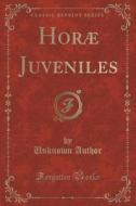 Horae Juveniles (classic Reprint) di Unknown Author edito da Forgotten Books