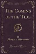 The Coming Of The Tide (classic Reprint) di Margaret Sherwood edito da Forgotten Books