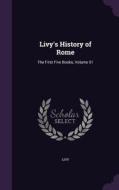 Livy's History Of Rome di Livy edito da Palala Press