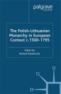 The Polish-Lithuanian Monarchy in European Context, C.1500-1795 di Richard Butterwick edito da Palgrave Macmillan