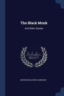 The Black Monk: And Other Stories di Anton Pavlovich Chekhov edito da CHIZINE PUBN