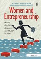 Women and Entrepreneurship di Beatrice E. Avolio Alecchi, Mirjana Radovic Markovic edito da Taylor & Francis Ltd