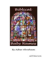 Baby Names Book Biblical Baby Names - Strong Names For Baby Boys and Girls di N. Zaine L edito da Lulu.com