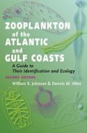 Zooplankton of the Atlantic and Gulf Coasts di William S. Johnson edito da Johns Hopkins University Press