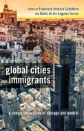 Global Cities and Immigrants di Francisco Velasco Caballero, Maria de Los Angeles Torres edito da Lang, Peter