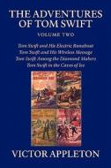 The Adventures of Tom Swift, Volume Two di Victor Ii Appleton edito da Brownstone Books