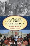 Bounds of Their Habitation di Paul Harvey edito da Rowman & Littlefield