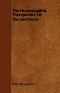 The Homoeopathic Therapeutics of Haemorrhoids di Jefferson Guernsey edito da Buchanan Press