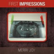 First Impressions di Merri Joy edito da AUTHORHOUSE