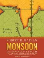 Monsoon: The Indian Ocean and the Future of American Power di Robert D. Kaplan edito da Tantor Audio