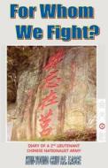 For Whom We Fight? di MR Kun Chiu edito da Createspace