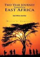 Two Year Journey Through East Africa di Willie B. Armstead edito da AuthorHouse