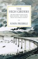 The High Girders di John Prebble edito da WEIDENFELD & NICHOLSON