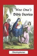 Wee One's Bible Stories di Anonymous edito da Createspace