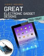 Great Electronic Gadget Designs 1900 - Today di Ian Graham edito da CAPSTONE PR