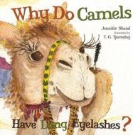 Why Do Camels Have Long Eyelashes? di Jennifer Shand edito da Turtleback Books