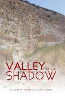 Valley of the Shadow di Elizabeth Stone, Erin Stone edito da Westbow Press