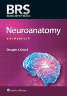 BRS Neuroanatomy di Gould edito da Lippincott Williams and Wilkins